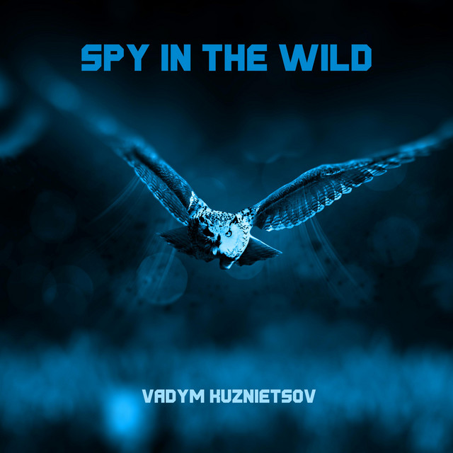 Обкладинка: Spy in the Wild — Vadym Kuznietsov
