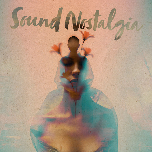 Sound Nostalgia - Compilation by Various Artists | Spotify