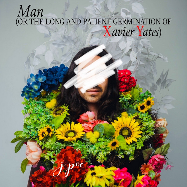 Man (Or the Long and Patient Germination of Xavier Yates) cover art