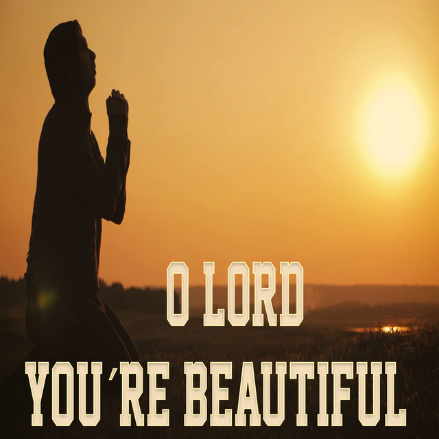O Lord You´re Beautiful cover art