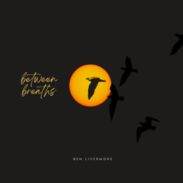 Between Breaths - Ben Livermore