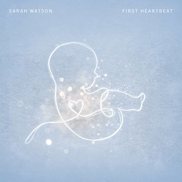 First Heartbeat by Sarah Watson