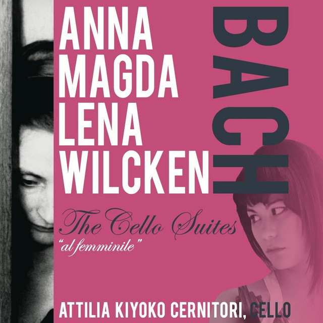 Anna Magdalena Wilcken Bach: The Cello Suites "Al Femminile" cover art