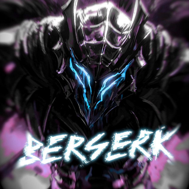 BERSERK - Slowed