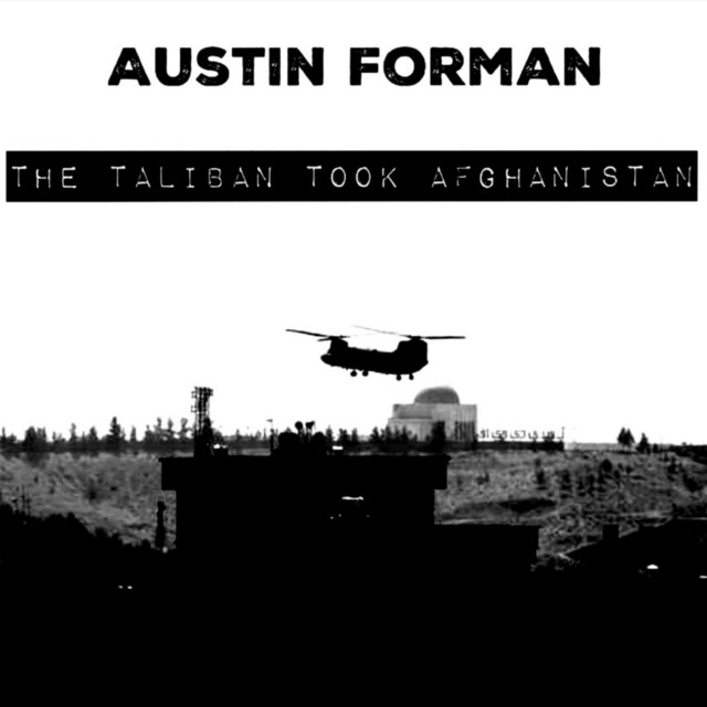 The Taliban Took Afghanistan - Single by Austin Forman | Spotify