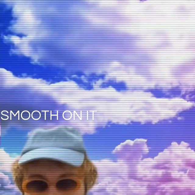 SMOOTH ON IT