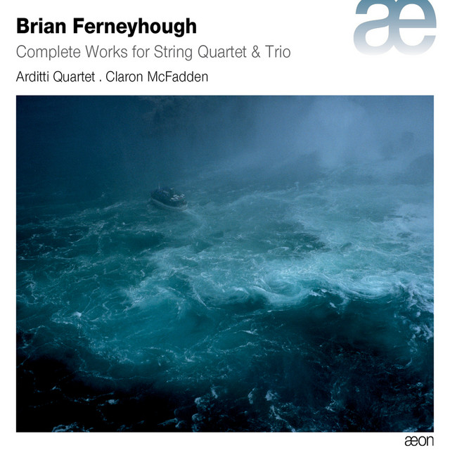 Ferneyhough: Complete Works for String Quartet & Trio