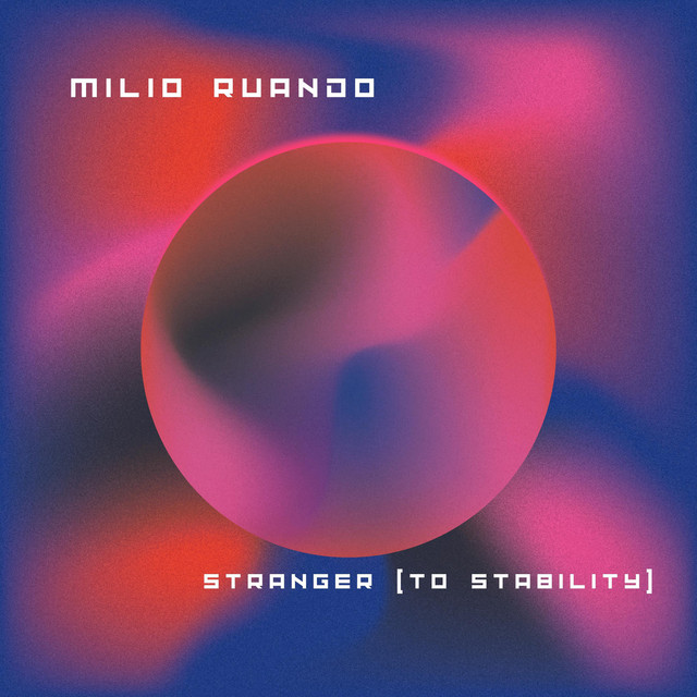 Milio Ruando Announces New Electronic Single Stranger (To Stability)