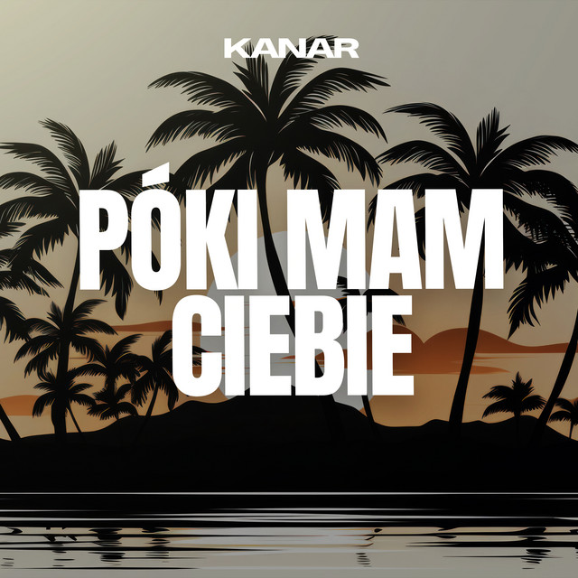 Póki Mam Ciebie