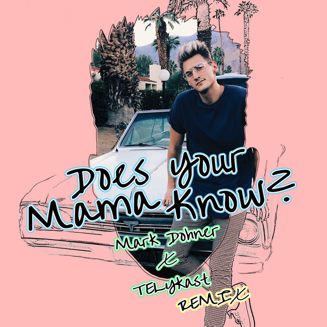Does Your Mama Know? (Telykast Remix)
