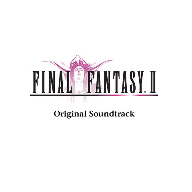 FINAL FANTASY II Original Soundtrack - Album by Nobuo Uematsu