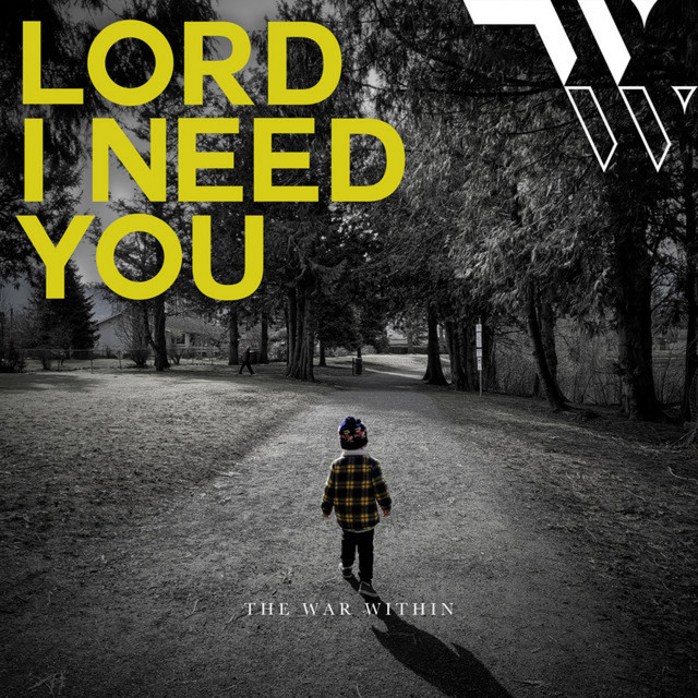 Lord I Need You cover