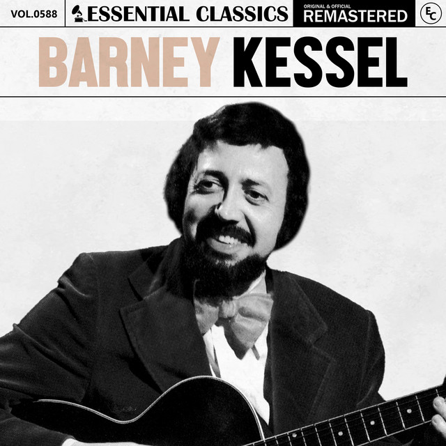 Essential Classics, Vol. 588: Barney Kessel - Compilation by