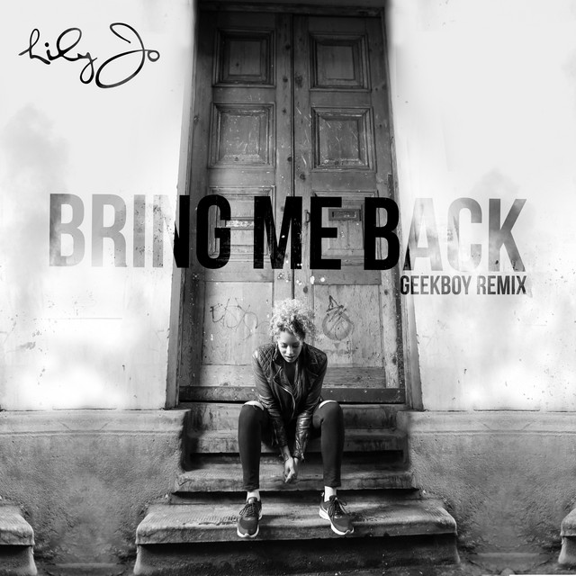 Bring Me Back - Geek Boy Remix