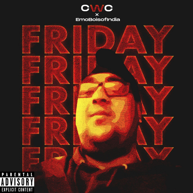 Friday (Remix) - song and lyrics by CWC, Emo Bois of India | Spotify