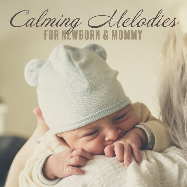 Calming Melodies for Newborn & Mommy: New Age Soothing Sounds for Perfect Sleep, Calm Relax All Night Long, 2019 Music cover art