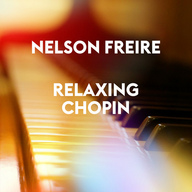 Relaxing Chopin by Nelson Freire