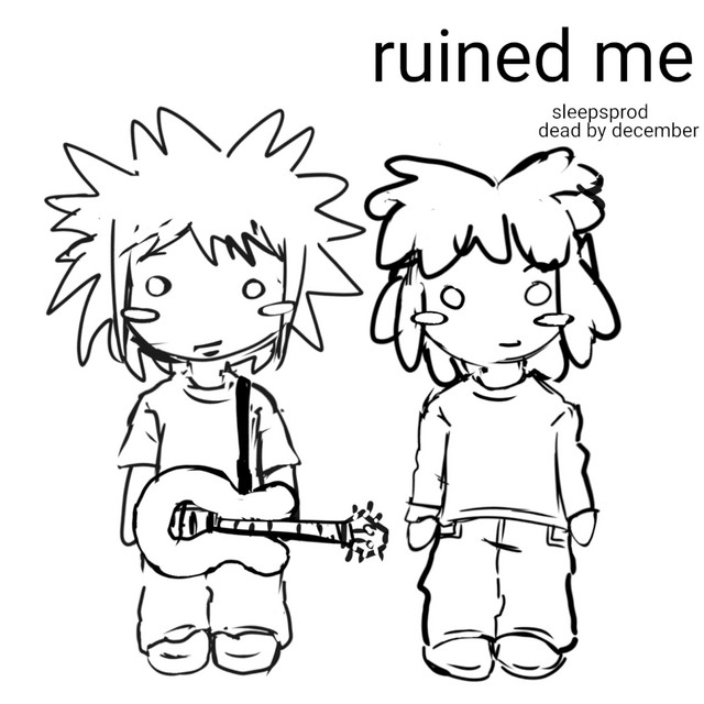 Ruined Me.