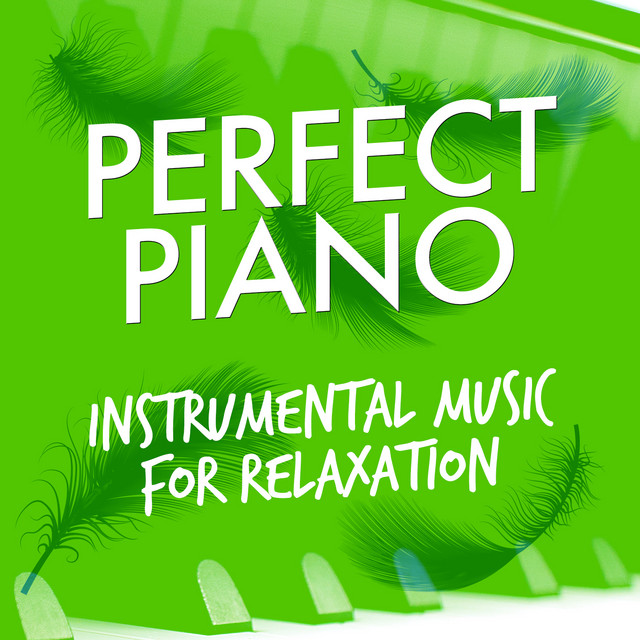 Perfect Piano: Instrumental Music for Relaxation cover art