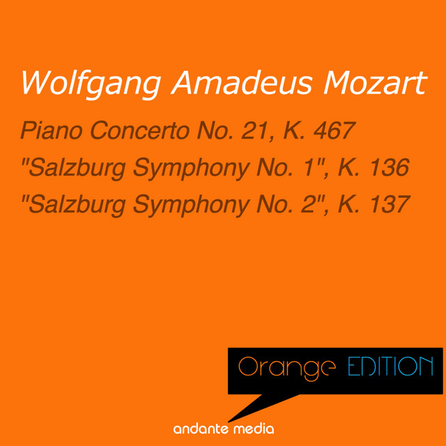 Orange Edition - Mozart: Piano Concerto No. 21, K. 467 & "Salzburg Symphonies Nos. 1 & 2"