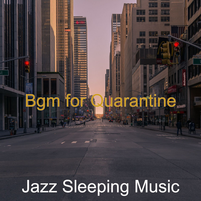 Bgm for Quarantine - Album by Jazz Sleeping Music | Spotify