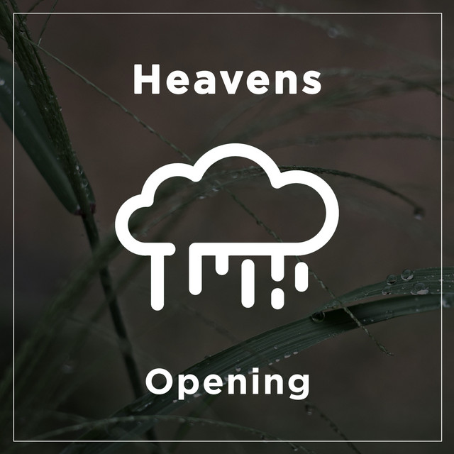 #Heavens Opening