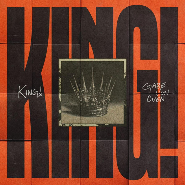 KING – música e letra de Gabe von Oven | Spotify