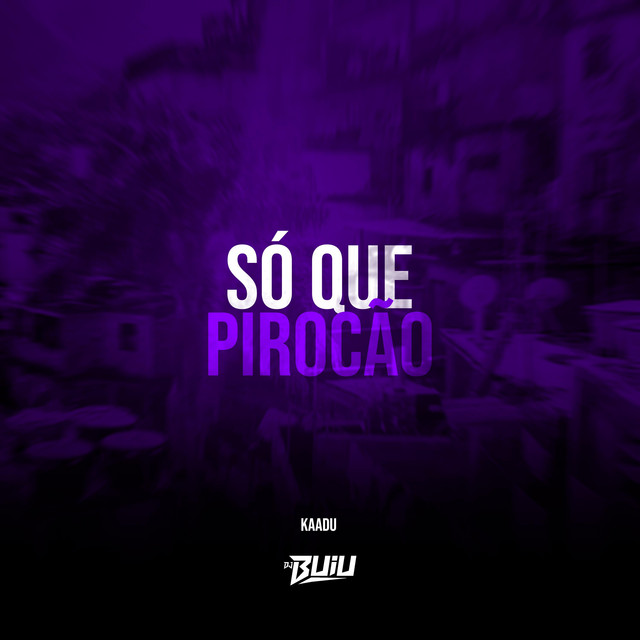 Só que os Pirocão