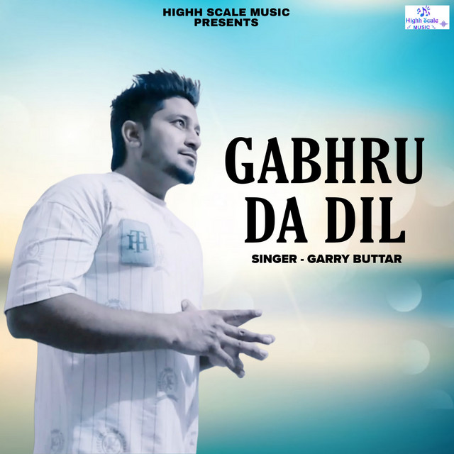 Gabhru Da Dil