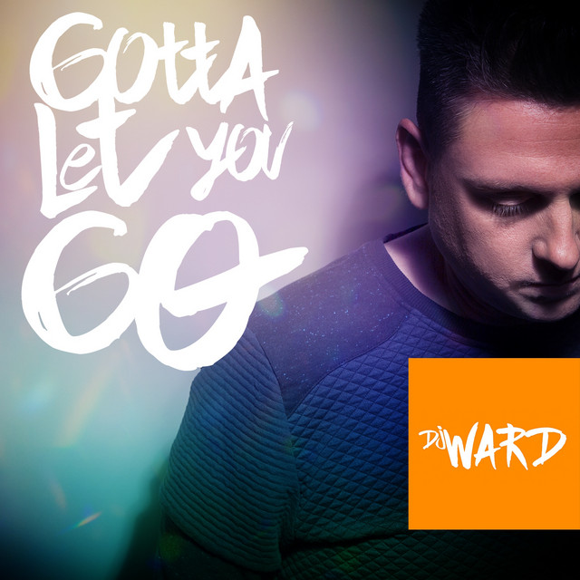 Gotta Let You Go - Radio Edit cover art