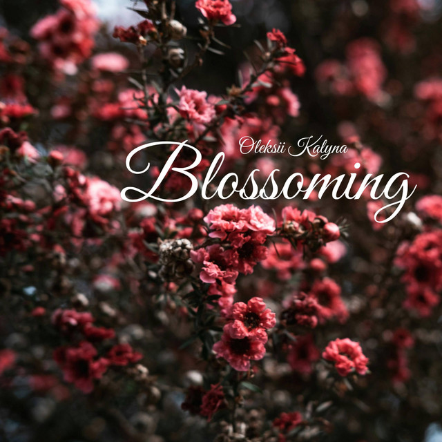 Обкладинка: Blossoming — Oleksii Kalyna