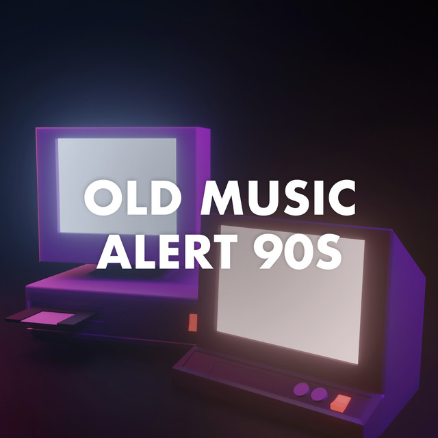 Old Music Alert 90s - Compilation by Various Artists | Spotify