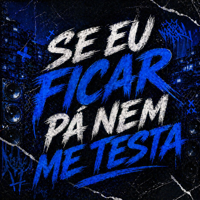 Se Eu Ficar Pá Nem Me Testa