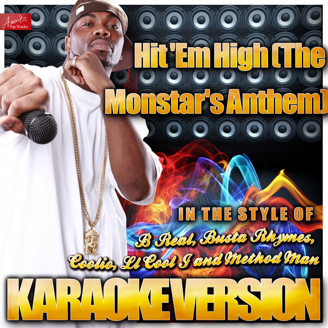 Hit 'Em High (The Monstar's Anthem) [In the Style of B Real, Busta ...