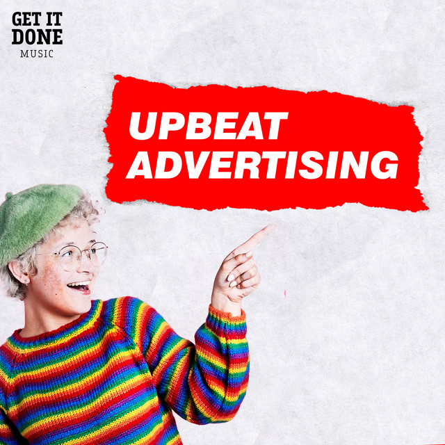 Upbeat Advertising - Album by Get It Done | Spotify