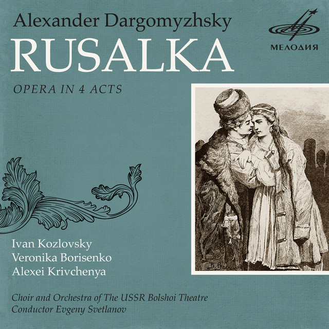 Обкладинка Ivan Kozlovsky — Dargomyzhsky: Rusalka