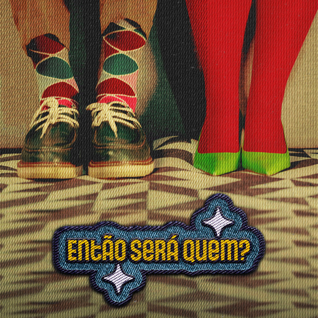 Então Será Quem?