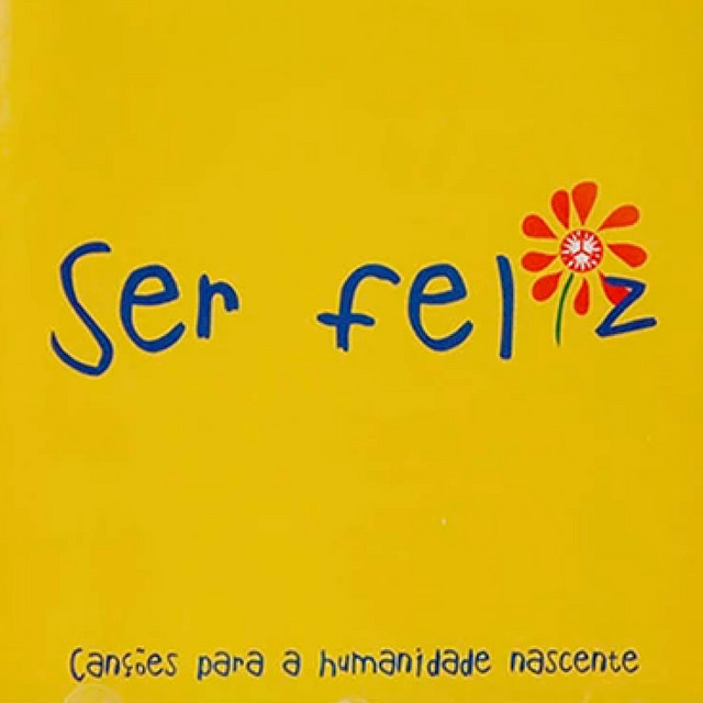Ser Feliz - Canções para a humanidade nascente cover art