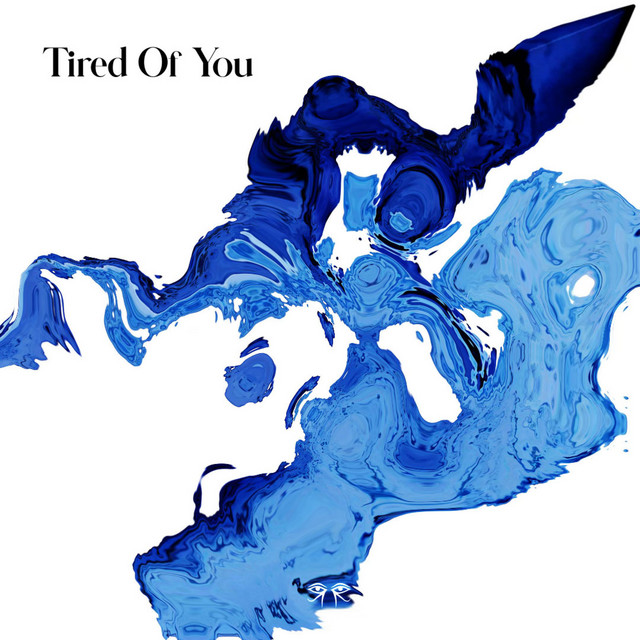Tired Of You