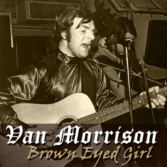 Brown Eyed Girl - song and lyrics by Van Morrison | Spotify