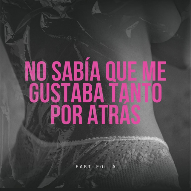 NO SABIA QUE ME GUSTABA TANTO POR ATRAS cover