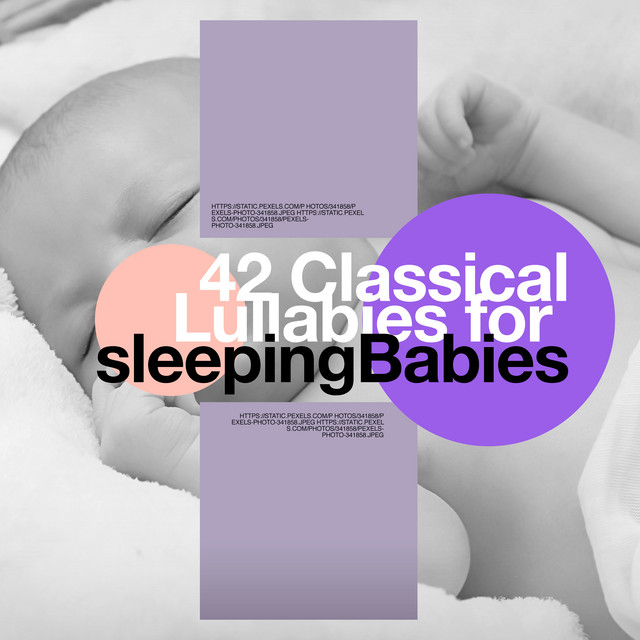 42 Classical Lullabies for Sleeping Babies - Album by Lullabyes | Spotify