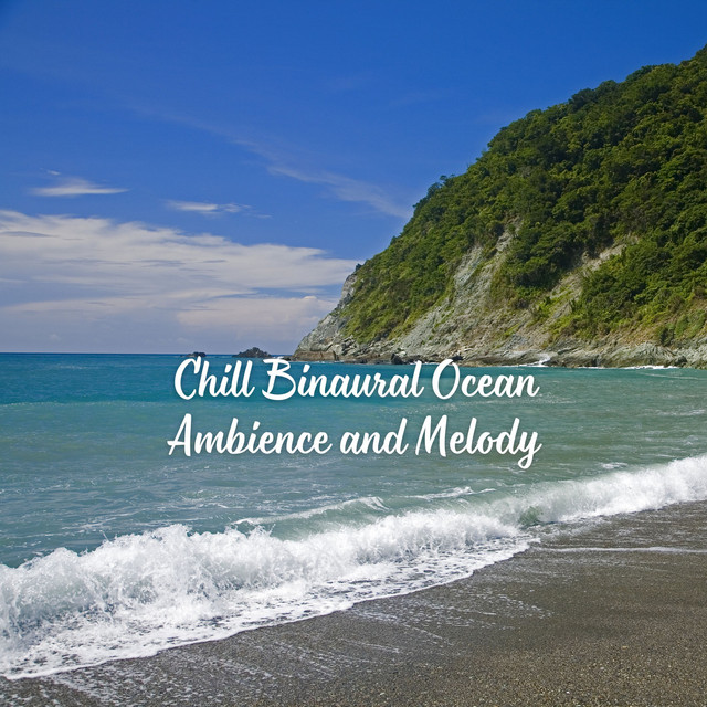 Chill Binaural Ocean Ambience and Melody cover art