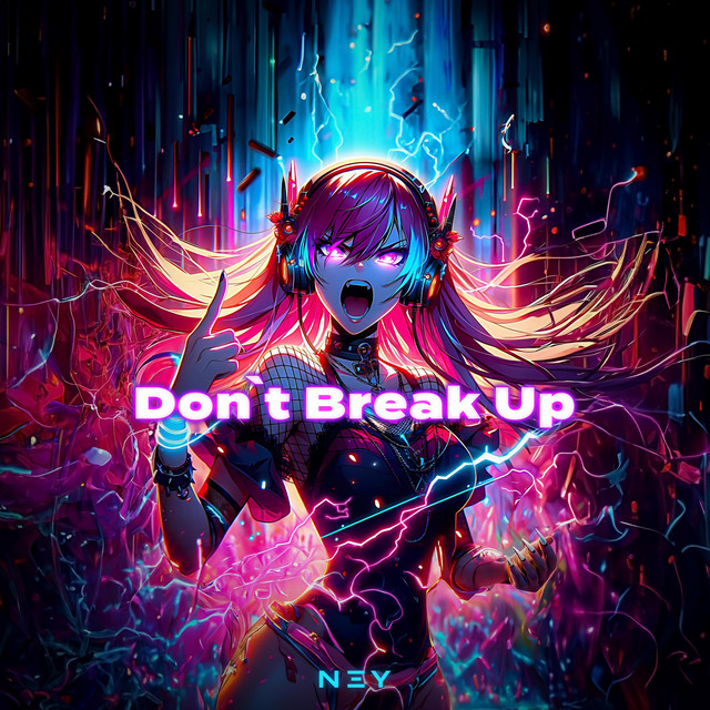 Обкладинка: Don`t Break Up — NEY