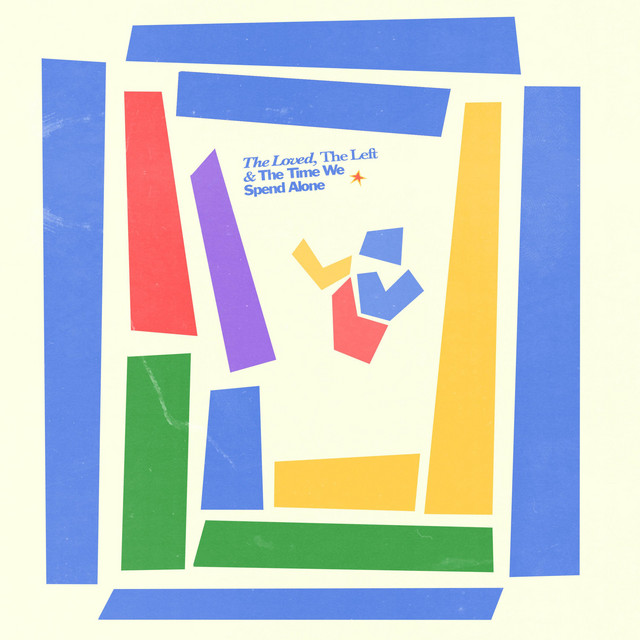 The Loved, The Left & The Time We Spend Alone cover art