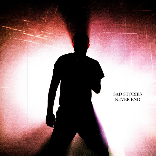 SAD STORIES NEVER END cover art