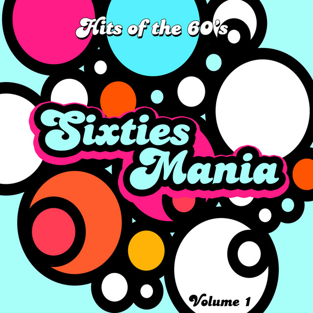 Hits of the 60's: Sixties Mania, Vol. 1 - Compilation by Various