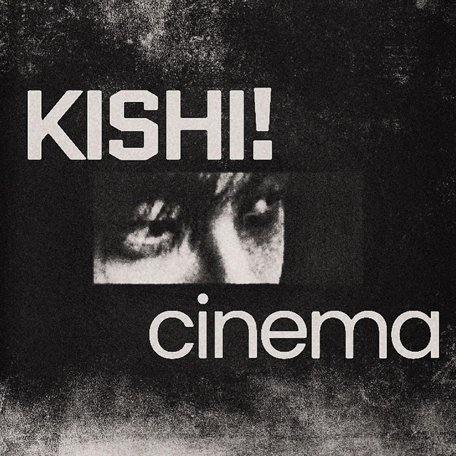 KISHI! cinema cover art