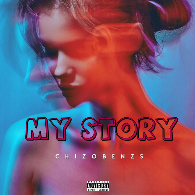 MY STORY - Album by Chizobenzs | Spotify