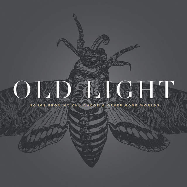 Old Light: Songs from My Childhood & Other Gone Worlds cover art